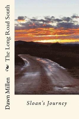 Dawn Millen, Twinny in a. Tinny Publications - The Long Road South: Sloan's Journey, Häftad