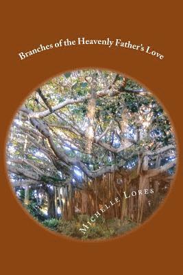 Branches of the Heavenly Father's Love: Stories & Tales for Kids and Families 1