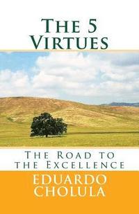 bokomslag The 5 Virtues: The Road to the Excellence