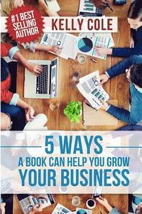 bokomslag 5 Ways A Book Can Help You Grow Your Business