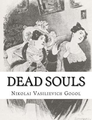 Dead Souls: Nikolai Vasilievich Gogol 1