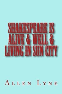 bokomslag Shakespeare in Alive & Well & Living in Sun City