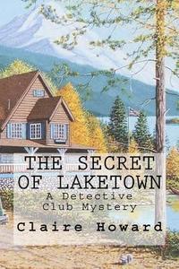 bokomslag The Secret of Laketown: A Detective Club Mystery