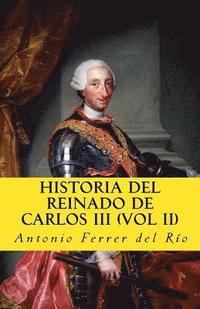 bokomslag Historia del reinado de Carlos III vol II
