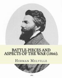 bokomslag Battle-Pieces and Aspects of the War (1866). By: Herman Melville: Battle-Pieces and Aspects of the War (1866) is the first book of poetry published by