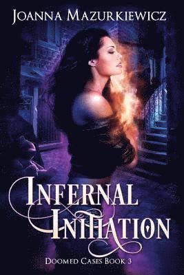 Joanna Mazurkiewicz - Infernal Initiation (Doomed Cases Book 3, Häftad