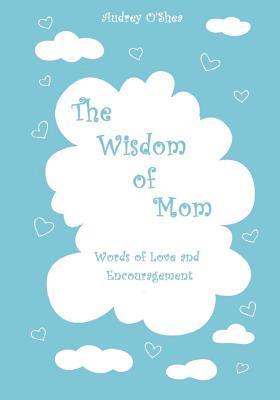 bokomslag The Wisdom of Mom - Large Print Version: Words of Love and Encouragement