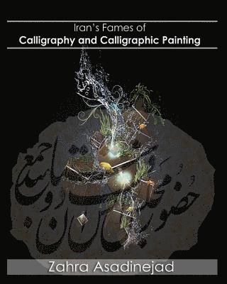 Iran's Fames of Calligraphy and Calligraphic Painting 1