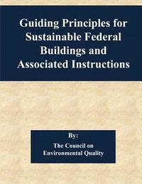 bokomslag Guiding Principles for Sustainable Federal Buildings and Associated Instructions