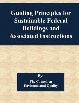 bokomslag Guiding Principles for Sustainable Federal Buildings and Associated Instructions