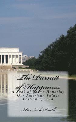 bokomslag The Pursuit of Happiness: A Book of Poems Honoring Our American Values & Public Polity