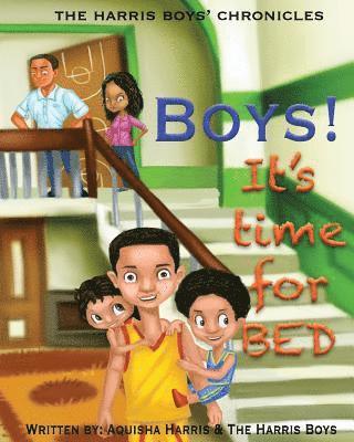 Boys, it's time for bed!!: The Harris Boys Chronicles 1