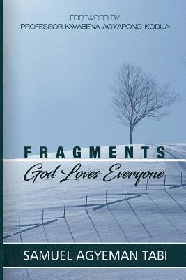 bokomslag Fragments: God Loves Everyone: Reflections on the Love, Teachings, and Commission of Christ