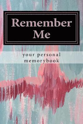 Remember Me: your personal memorybook 1