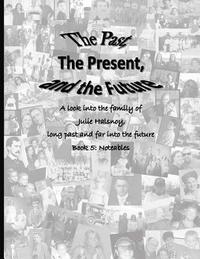 bokomslag The Past, The Present, and the Future: A look into the family of Julie Halsnoy: Book 5: The Notables