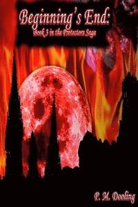 bokomslag Beginning's End: Book 3 in the Protectors Saga