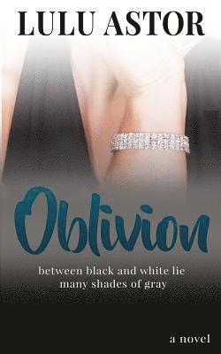 bokomslag Oblivion: between black and white lie many shades of gray