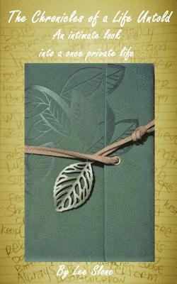 Lee Slone - The Chronicles of a Life Untold: An intimate look into a once private life., Häftad