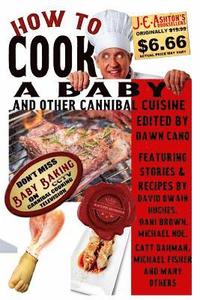 bokomslag How to Cook a Baby: And Other Cannibal Cuisine