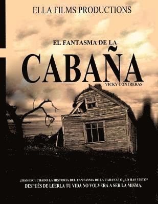 El fantasma de la cabana: Despues de leerla tu vida no volvera hacer igual 1