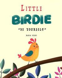 bokomslag Little Birdie: be yourself