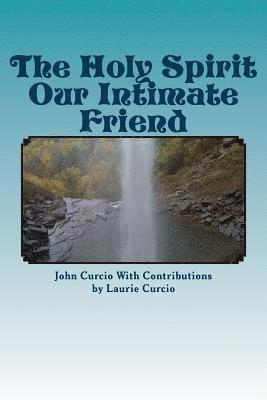 The Holy Spirit Our Intimate Friend 1