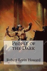 bokomslag People of the Dark Robert Ervin Howard