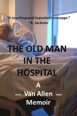 bokomslag The Old Man in the Hospital