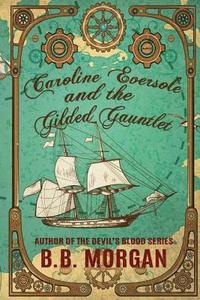 bokomslag Caroline Eversole and the Gilded Gaunlet