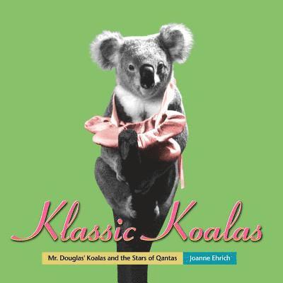 Klassic Koalas: Mr. Douglas Koalas And The Stars Of Qantas (Trade Color Edition) 1