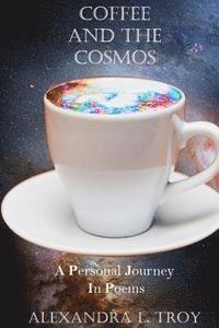 bokomslag Coffee And The Cosmos: A Personal Journey In Poems