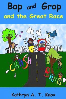Kathryn a. T. Knox - Bop and Grop and the Great Race, Häftad