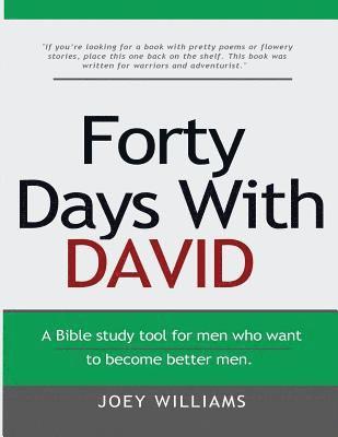 Joey Williams - Forty Days With David: A tool for men who want to become better men., Häftad