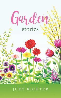 Judy Richter - Garden Stories, Häftad