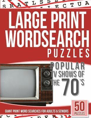 Large Print Wordsearches Puzzles Popular TV Shows of the 70s: Giant Print Word Searches for Adults & Seniors 1