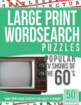 Large Print Wordsearches Puzzles Popular TV Shows of the 60s: Giant Print Word Searches for Adults & Seniors 1