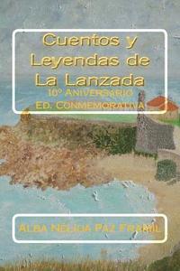 bokomslag Cuentos y Leyendas de La Lanzada: 10° Aniversario Ed. Conmemorativa