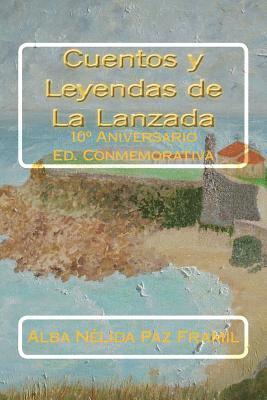 Cuentos y Leyendas de La Lanzada: 10° Aniversario Ed. Conmemorativa 1