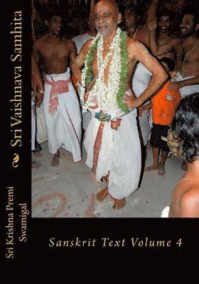 Sri Vaishnava Samhita: Sanskrit Text Volume 4 1