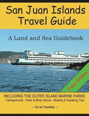 bokomslag San Juan Islands Travel Guide: A Land and Sea Guidebook