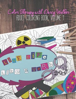 bokomslag Color Therapy with Darcy Walker: Adult Coloring Book, Volume 1