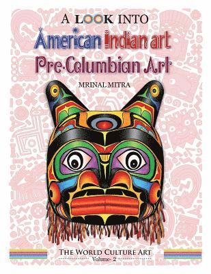 bokomslag A Look Into American Indian Art, Pre-Columbian Art