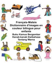 bokomslag Français-Malais Dictionnaire d'images en couleur bilingue pour enfants Buku Kamus Bergambar Kanak-kanak Dwibahasa Tentang Warna