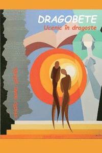 bokomslag Dragobete: Ucenic in Dragoste. Poezii de Inspiratie Populara