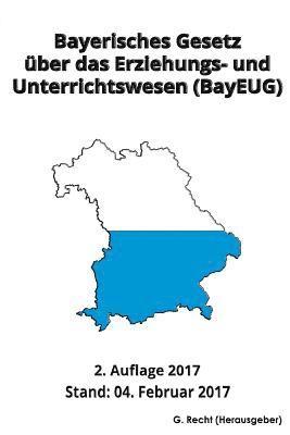 bokomslag Bayerisches Gesetz über das Erziehungs- und Unterrichtswesen (BayEUG), 2017