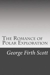 bokomslag The Romance of Polar Exploration