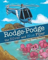 bokomslag Rodge Podge the Silver And Blue Flyer: Samburu Rescue