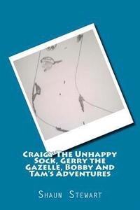 bokomslag Craigy The Unhappy Sock, Gerry The Gazelle: Bobby And Tam's Adventures