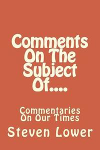 bokomslag Comments On The Subject Of....: Commentaries On Our Times