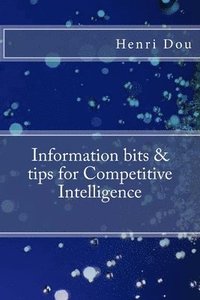bokomslag Information bits and tips for Competitive Intelligence: Deluxe Edition